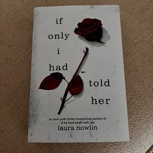 If only I had told her by laura nowlin
